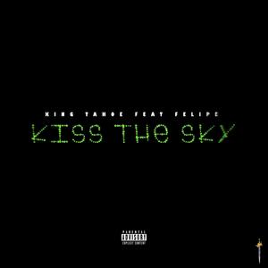 Kiss The Sky (feat. Felipe) [Explicit]