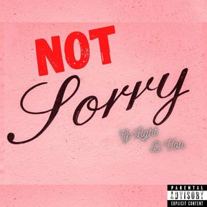 Not Sorry (feat. D.Von) (Explicit)