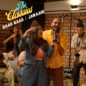 The Classics - Baar Baar | Jawaani