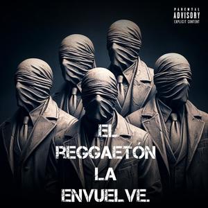 El reggaeton la envuelve (Explicit)