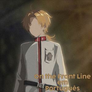 On the Front Line (Mushoku Tensei Season 2 Opening 2) (On the Front Line)