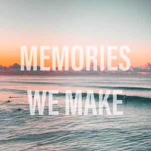 Memories We Make