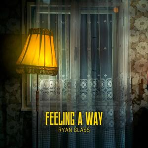 Feeling a Way (Explicit)