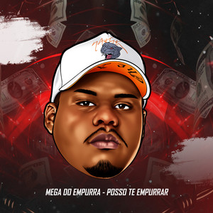 MEGA DO EMPURRA VS POSSO TE EMPURRAR ( DJ Pufinho ) [Explicit]