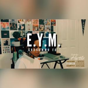 E.Y.M. (feat. Trashbaggbeatz) (Explicit)