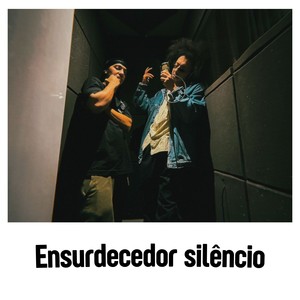 Ensurdecedor silêncio (Explicit)