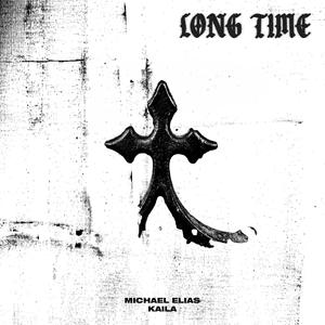 Long Time (feat. Kaila)