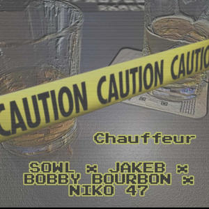 Chauffeur (feat. Sowl, Jakeb & Niko 47)