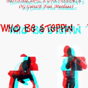 Who Be Steppin (feat. Murdaaa1) [Explicit]