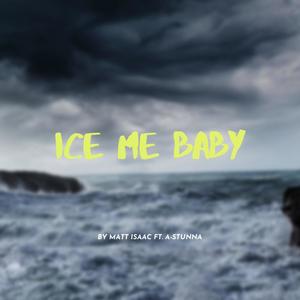 Ice me Baby (Explicit)