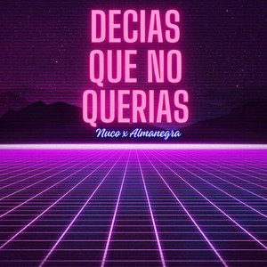 Decías que no querías