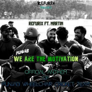 We Are The Motivation (Official Anthem Of Punjab Wheelchair Cricket Team) [feat. Martin] [Explicit]