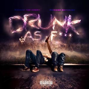 Drunk asf (feat. SmooveTheGreat) (Explicit)