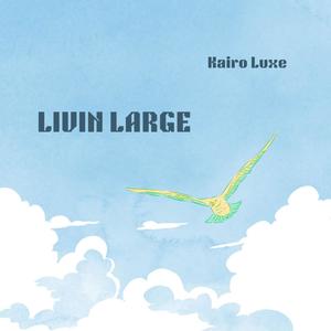 Livin Large (Explicit)