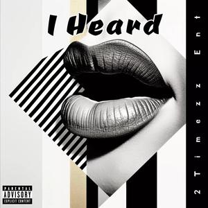 I Heard (feat. Liyricz) [Explicit]