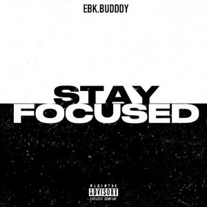 STAY FOCUSED (Explicit)