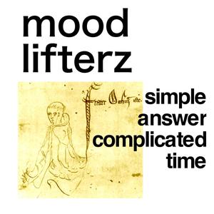 The Mood Lifterz - Simple Answer Complicated Time