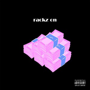 Rackz On (Explicit)