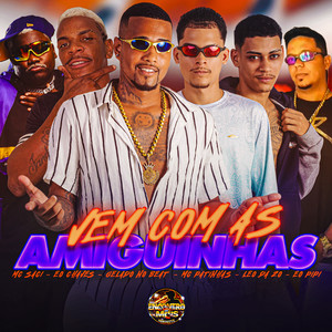 Vem Com as Amiguinhas (Explicit)