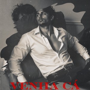 VENHA CÁ (Explicit)