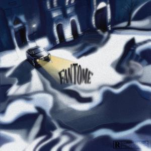 Fantome (Explicit)