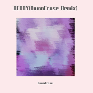 BERRY(DamnCrase Remix）