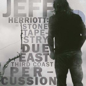 Herriott, J.: Stone Tapestry (The) [Due East, Third Coast Percussion]