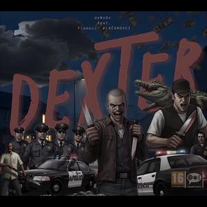Dexter (feat. Flamezz & KLAČANOVCI) (Explicit)