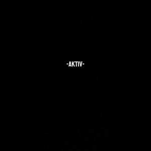AKTIV - S1, Pt. 1 (feat. WXXT) (INTRO|Explicit)