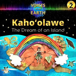 Voices of the Earth, Vol. 2: Kahoʻolawe, The Dream of an Island