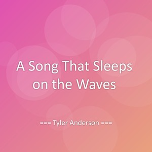 A Song That Sleeps on the Waves