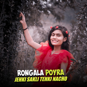 Rongala Poyra Jehki Sakli Tehki Nacho