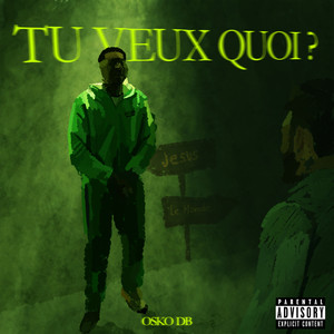 Tu veux quoi ?