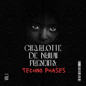 Charlotte De Bruijn Presents: Techno Phases, Vol. 1