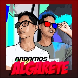 Andamos Algarete (Explicit)