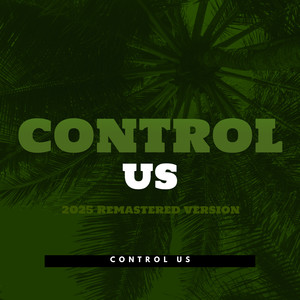 Control Us (2025 Remastered Version)
