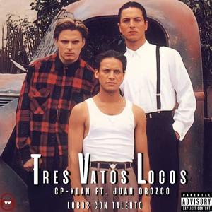 Tres vatos locos (feat. CPK crew) [Explicit]