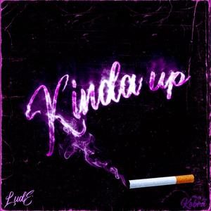 Kinda Up (Explicit)