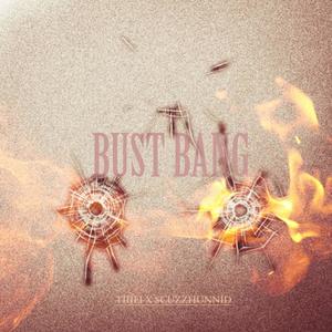 BUST BANG (feat. YungScuzz) [Explicit]