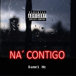 Na' Contigo (Explicit)