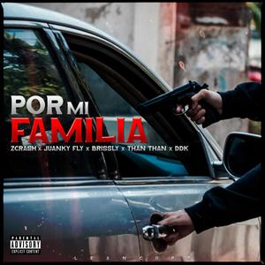 Por Mi Familia(feat. Brissly, Zcrash, Juanky Fly, Than Than & Ddk)