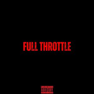 Full Throttle (feat. Xpeezy209) [Explicit]