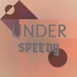 Under Speedy