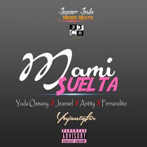 Mami Suelta (feat. Yuda Osmany & Janferty)