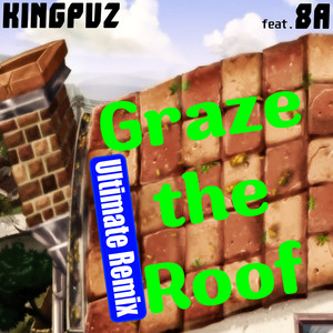 Graze the Roof (Ultimate Remix)
