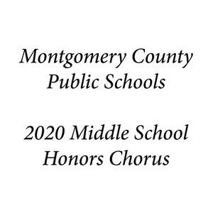 Montgomery County Public Schools 2020 Middle School Honors Chorus