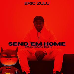 Send 'Em Home (Explicit)