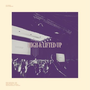 High & Lifted Up (Live)