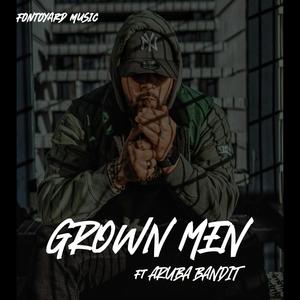 Grown Men (feat. Aruba Bandit) [Explicit]