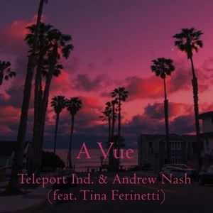 A Vue (feat. Tina Ferinetti)